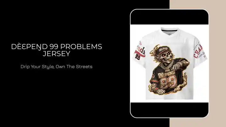 D&egrave;ɛpEŋD 99 Problems Jersey by@Outfy